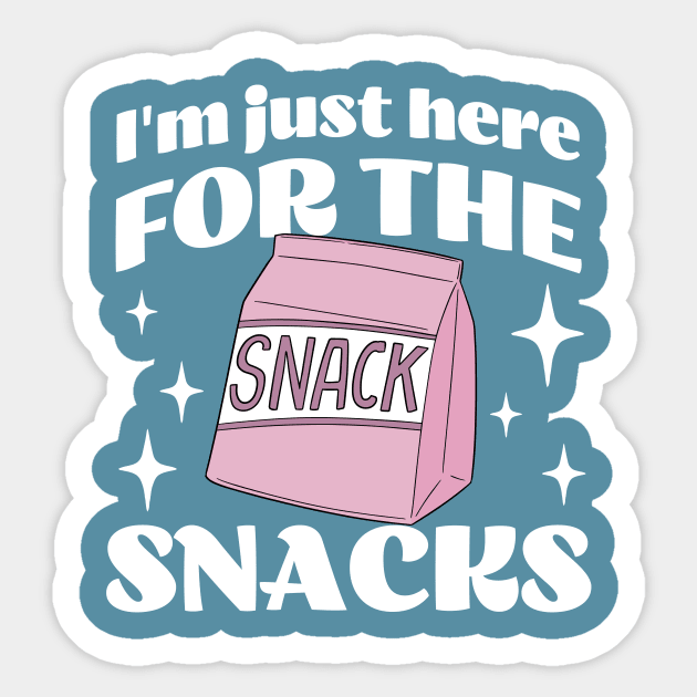 I'm just here for the Snacks - Funny - Foodie - Munchies Sticker by TeeTopiaNovelty